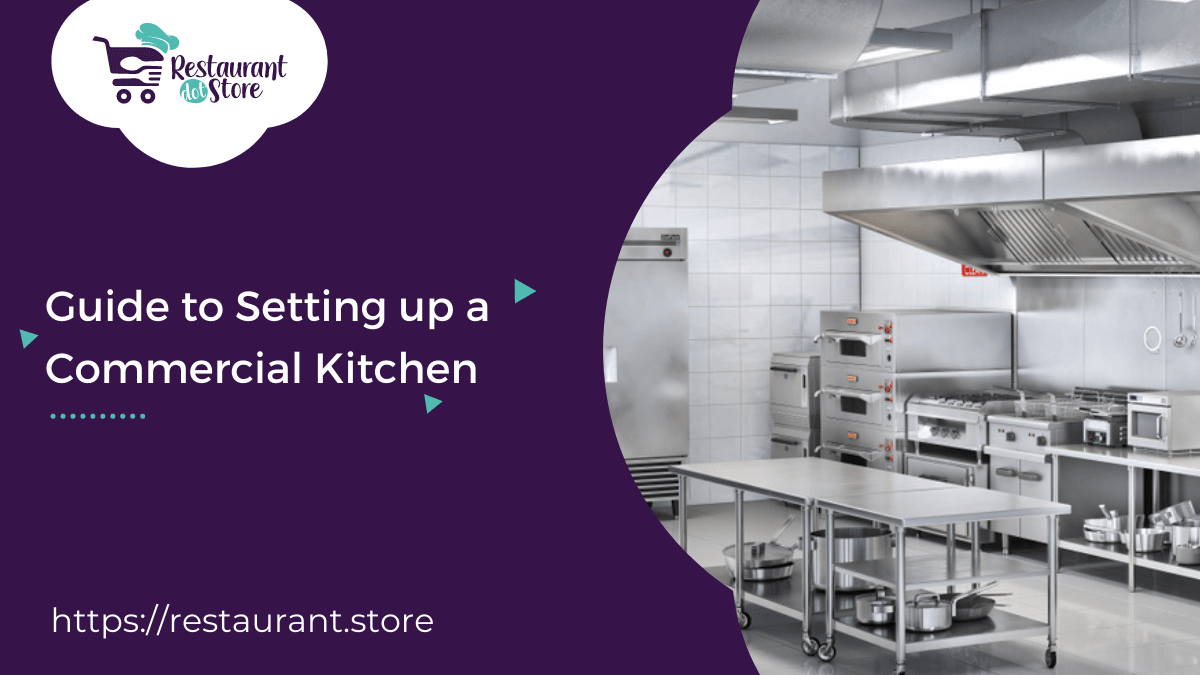 Guide to The Perfect Commercial Kitchen Setup in 5 Easy Steps