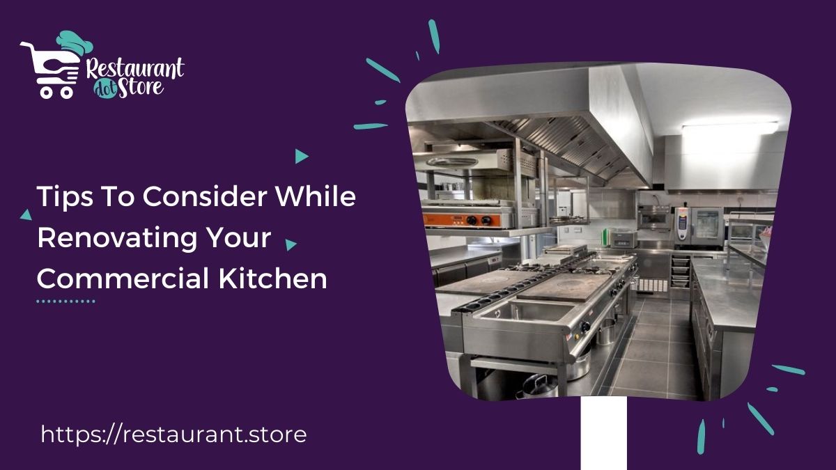 Commercial Kitchen Renovation:6 Amazing Tips To Consider
