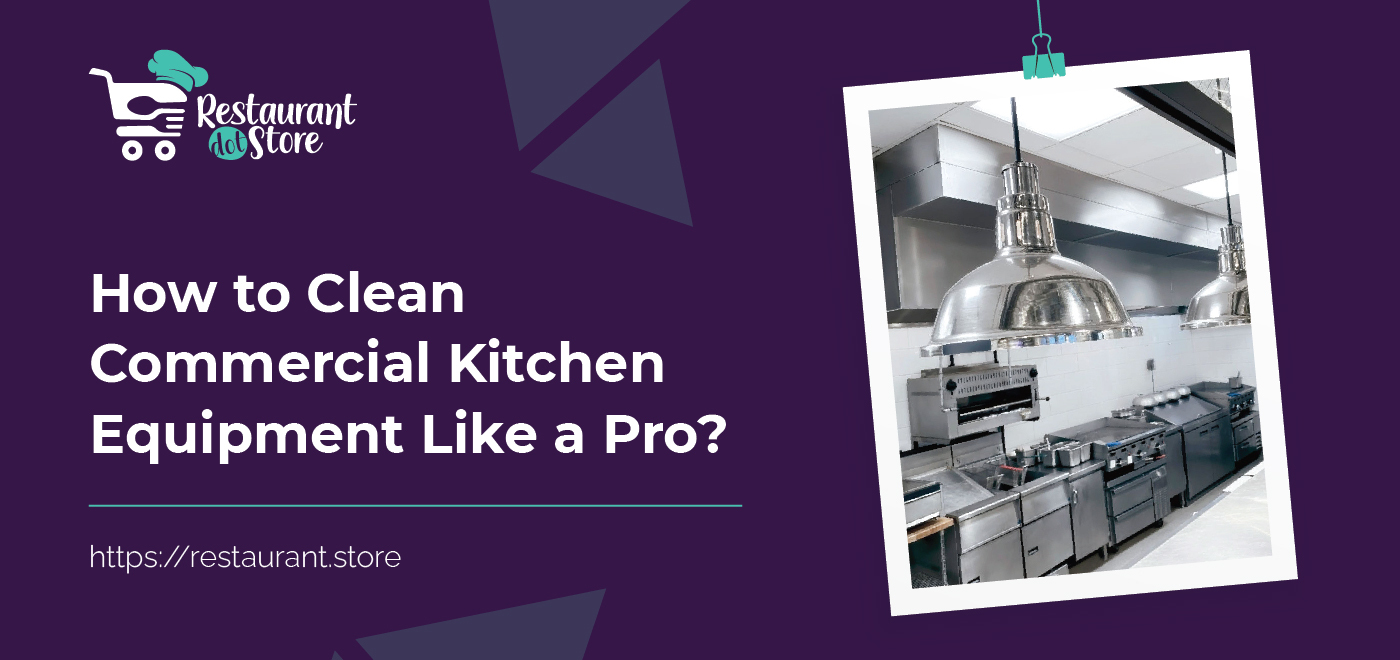 5 Smart Kitchen Cleaning Tips for a Professional Commercial Kitchen Equipment