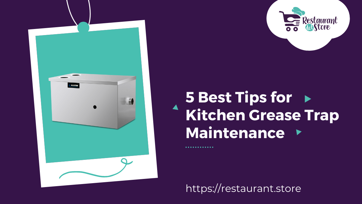 Five Must Knows for Kitchen Grease Trap Maintenance, Modern Restaurant  Management