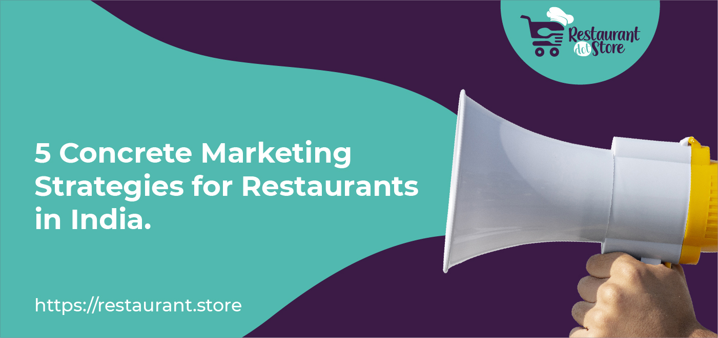 5 Best Concrete Marketing Strategies for Restaurants in India.