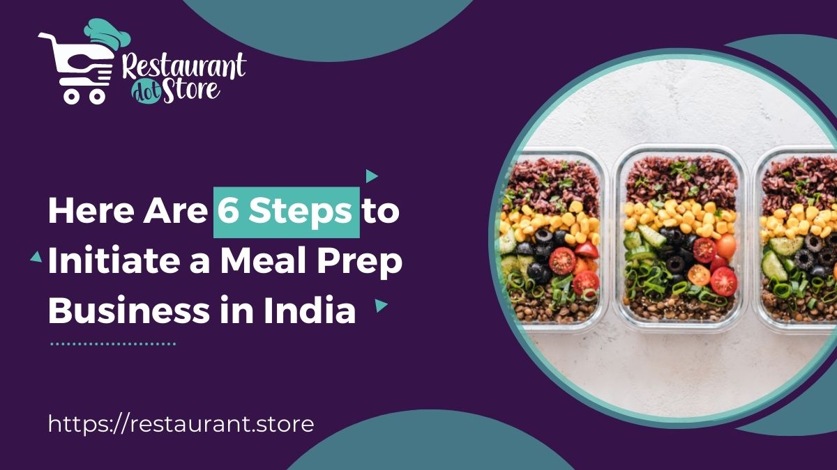 Initiate a Meal Prep Business in India:6 Easy Steps