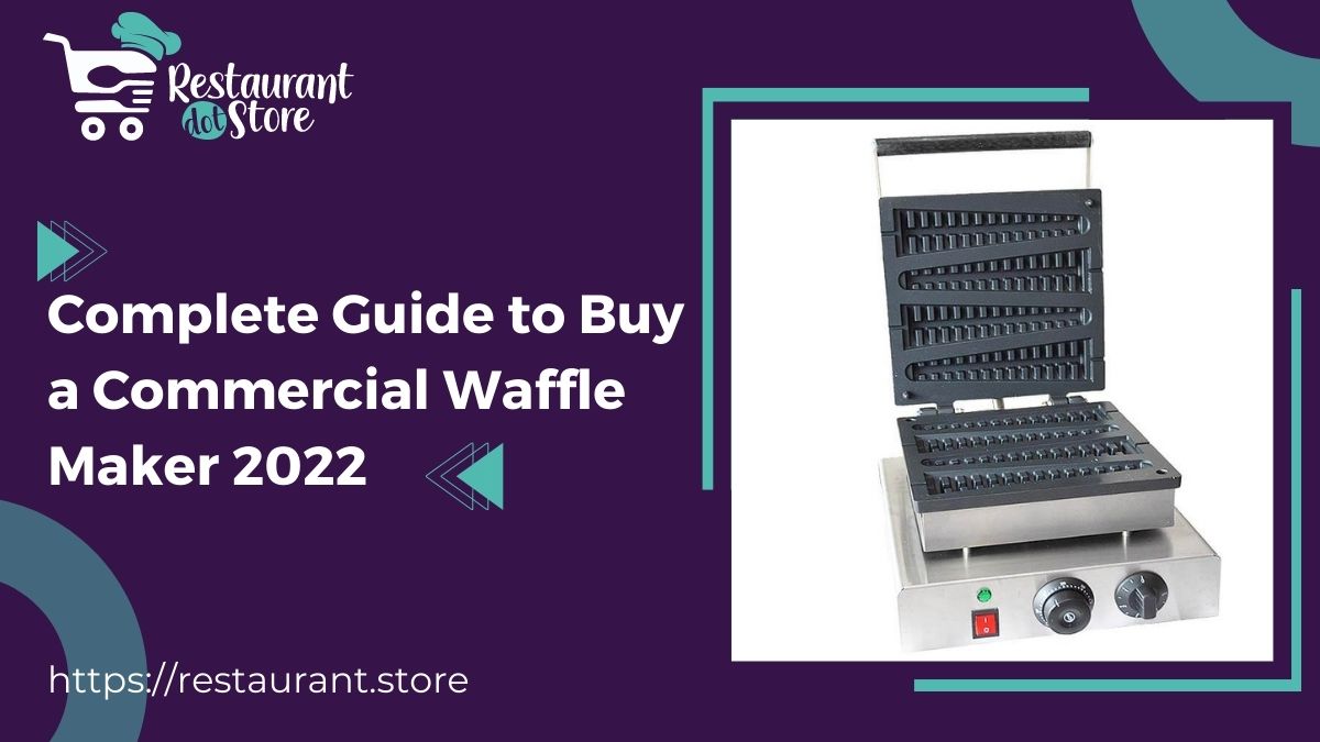 Complete Guide to Buy a Commercial Waffle Maker