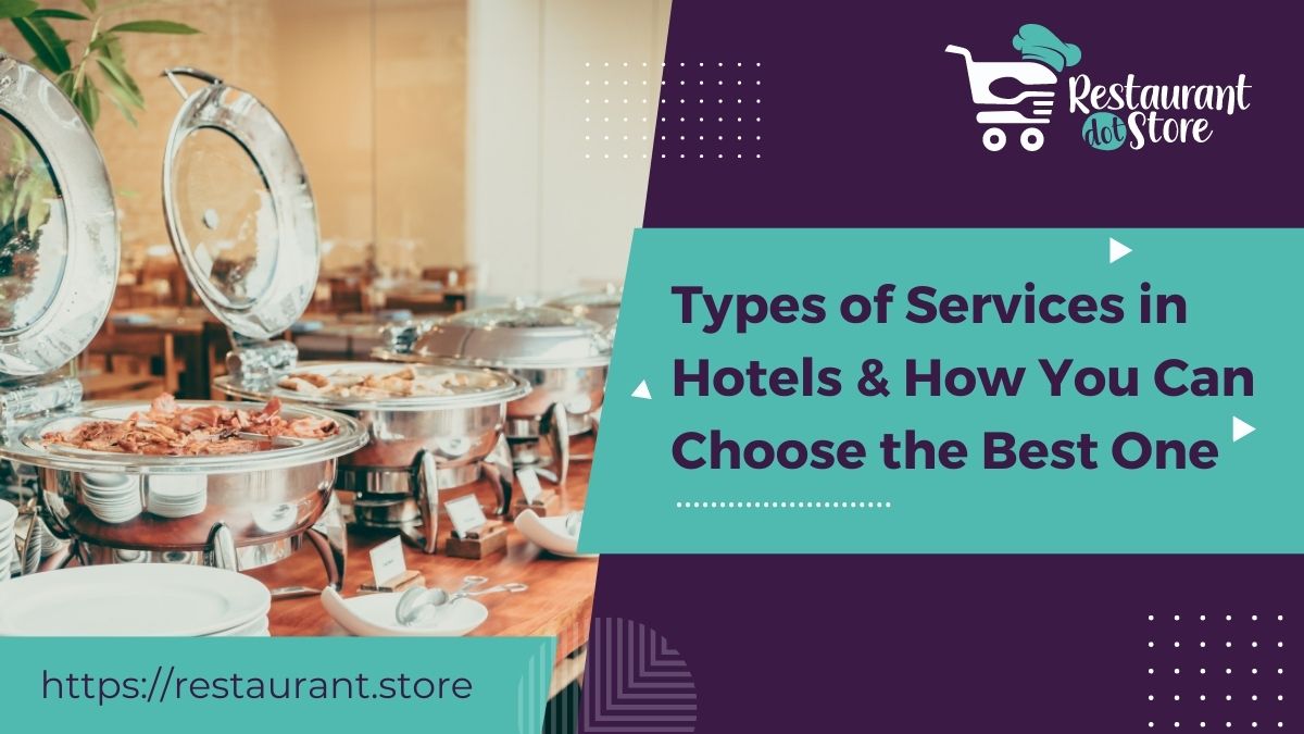 5 Impressive Types of Restaurant Services to Choose From!